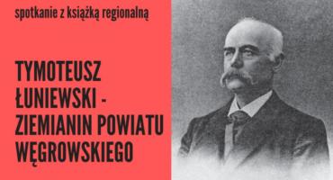 W Domu Gdańskim w Węgrowie o Tymoteuszu Łuniewskim